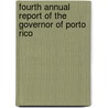 Fourth Annual Report of the Governor of Porto Rico door Onbekend