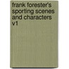 Frank Forester's Sporting Scenes And Characters V1 door Henry William Herbert