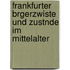 Frankfurter Brgerzwiste Und Zustnde Im Mittelalter