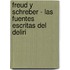 Freud y Schreber - Las Fuentes Escritas del Deliri