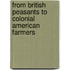 From British Peasants To Colonial American Farmers