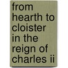 From Hearth To Cloister In The Reign Of Charles Ii door Frances Jackson