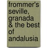 Frommer's Seville, Granada & the Best of Andalusia door Danforth Prince