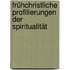 Frühchristliche Profilierungen der Spiritualität