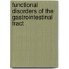 Functional Disorders Of The Gastrointestinal Tract door Onbekend