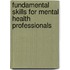 Fundamental Skills For Mental Health Professionals