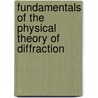 Fundamentals of the Physical Theory of Diffraction door Pyotr Ya Ufimtsev
