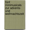 Fünf Minimusicals zur Advents- und Weihnachtszeit door Hans-Jürgen Netz
