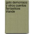 Gato Demoniaco y Otros Cuentos Fantasticos Irlande