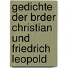 Gedichte Der Brder Christian Und Friedrich Leopold by Friedrich Leopold Stolberg