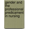 Gender And The Professional Predicament In Nursing door Celia Davies