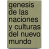 Genesis de Las Naciones y Culturas del Nuevo Mundo by Gerard Bouchard