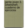 Gente Joven 3. Arbeitsheft. Cuaderno de Ejercicios door Onbekend