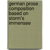 German Prose Composition Based On Storm's Immensee door George M. Howe