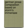 German Prose Composition Based On Storm's Immensee door George Maxwell Howe