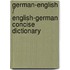German-English / English-German Concise Dictionary