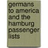 Germans To America And The Hamburg Passenger Lists