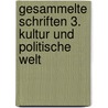 Gesammelte Schriften 3. Kultur und Politische Welt door Hans Maier