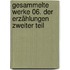 Gesammelte Werke 06. Der Erzählungen zweiter Teil