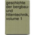 Geschichte Der Bergbau- Und Httentechnik, Volume 1
