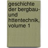 Geschichte Der Bergbau- Und Httentechnik, Volume 1 by Friedrich Freise