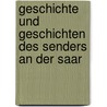 Geschichte und Geschichten des Senders an der Saar by Hans Bünte