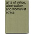 Gifts Of Virtue, Alice Walker, And Womanist Ethics