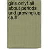 Girls Only! All About Periods And Growing-Up Stuff by Victoria Parker