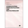 Globalization, Democratization And Multilateralism by Unknown