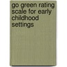 Go Green Rating Scale for Early Childhood Settings by Phil Boise