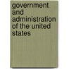 Government And Administration Of The United States door William F. Willoughby