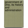 Government of Ohio, Its History and Administration by Wilbur Henry Siebert