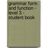 Grammar Form and Function - Level 3 - Student Book door Milada Broukal