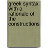 Greek Syntax With A Rationale Of The Constructions by James Clyde