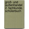 Groß- und Außenhandel 2. Fachkunde. Schülerbuch by Hans-Peter von den Bergen