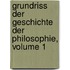 Grundriss Der Geschichte Der Philosophie, Volume 1