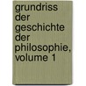 Grundriss Der Geschichte Der Philosophie, Volume 1 by Emil Lagenpusch