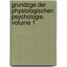 Grundzge Der Physiologischen Psychologie, Volume 1 door Wilhelm Wirth