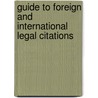 Guide To Foreign And International Legal Citations by New York University School of Law