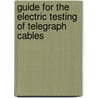 Guide for the Electric Testing of Telegraph Cables door Otto Valdemar Hoskiær