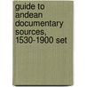 Guide to Andean Documentary Sources, 1530-1900 Set door Onbekend