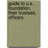 Guide to U.S. Foundation, Their Trustees, Officers door Onbekend