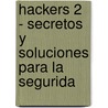 Hackers 2 - Secretos y Soluciones Para La Segurida door Stuart MacClure