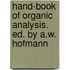 Hand-Book of Organic Analysis. Ed. by A.W. Hofmann