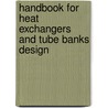 Handbook For Heat Exchangers And Tube Banks Design door Milano Donatello Annaratone