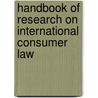 Handbook Of Research On International Consumer Law door Howells