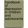 Handbook of Depression in Children and Adolescents door J. Abela