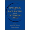 Handbook of Race, Racism, and the Developing Child door Stephen M. Quintana