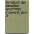 Handbuch Der Rmischen Alterthmer, Volume 6, Part 3