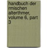 Handbuch Der Rmischen Alterthmer, Volume 6, Part 3 door Théodor Mommsen